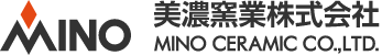 美濃窯業株式会社 MINO CERAMIC CO.,LTD.
